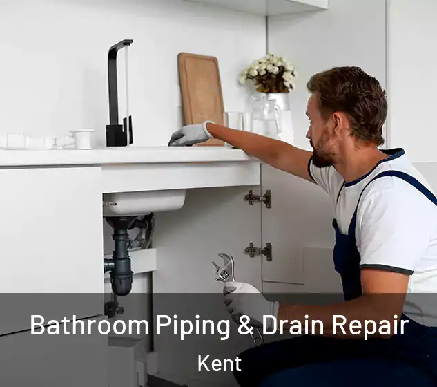  Bathroom Piping & Drain Repair Kent
