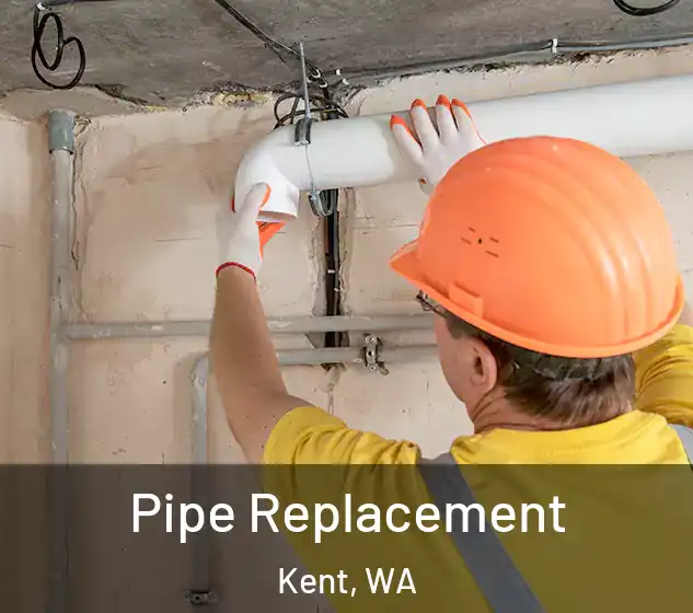  Pipe Replacement Kent, WA