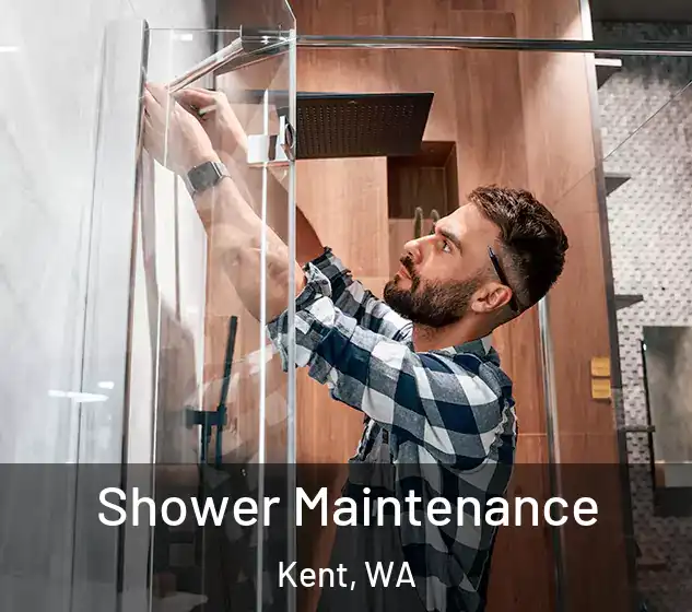 Shower Maintenance Kent, WA